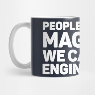 PEOPLE CALL IT MAGIC Mug